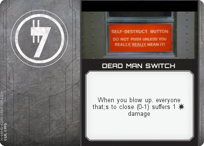 http://x-wing-cardcreator.com/img/published/DEAD MAN SWITCH_The Captn_1.png